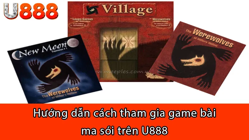 Hướng dẫn cách tham gia game bài ma sói trên U888