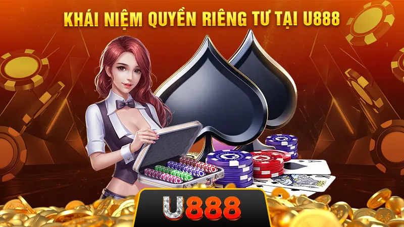 Khái niệm quyền riêng tư tại U888