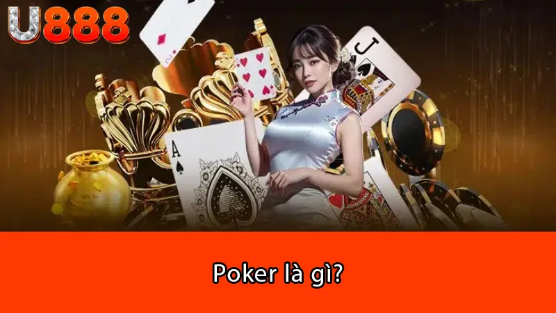 Poker là gì?