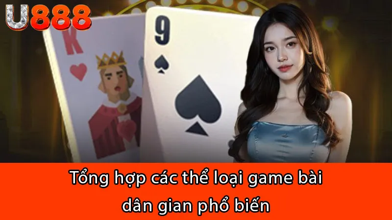 Tổng hợp các thể loại game bài dân gian phổ biến